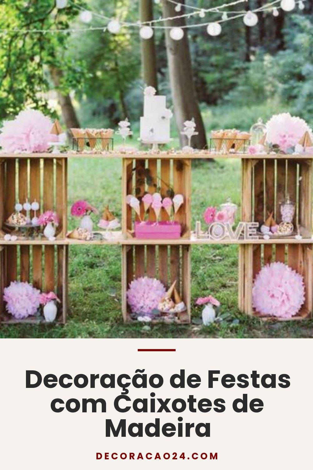Decoração de Festas com Caixotes de Madeira